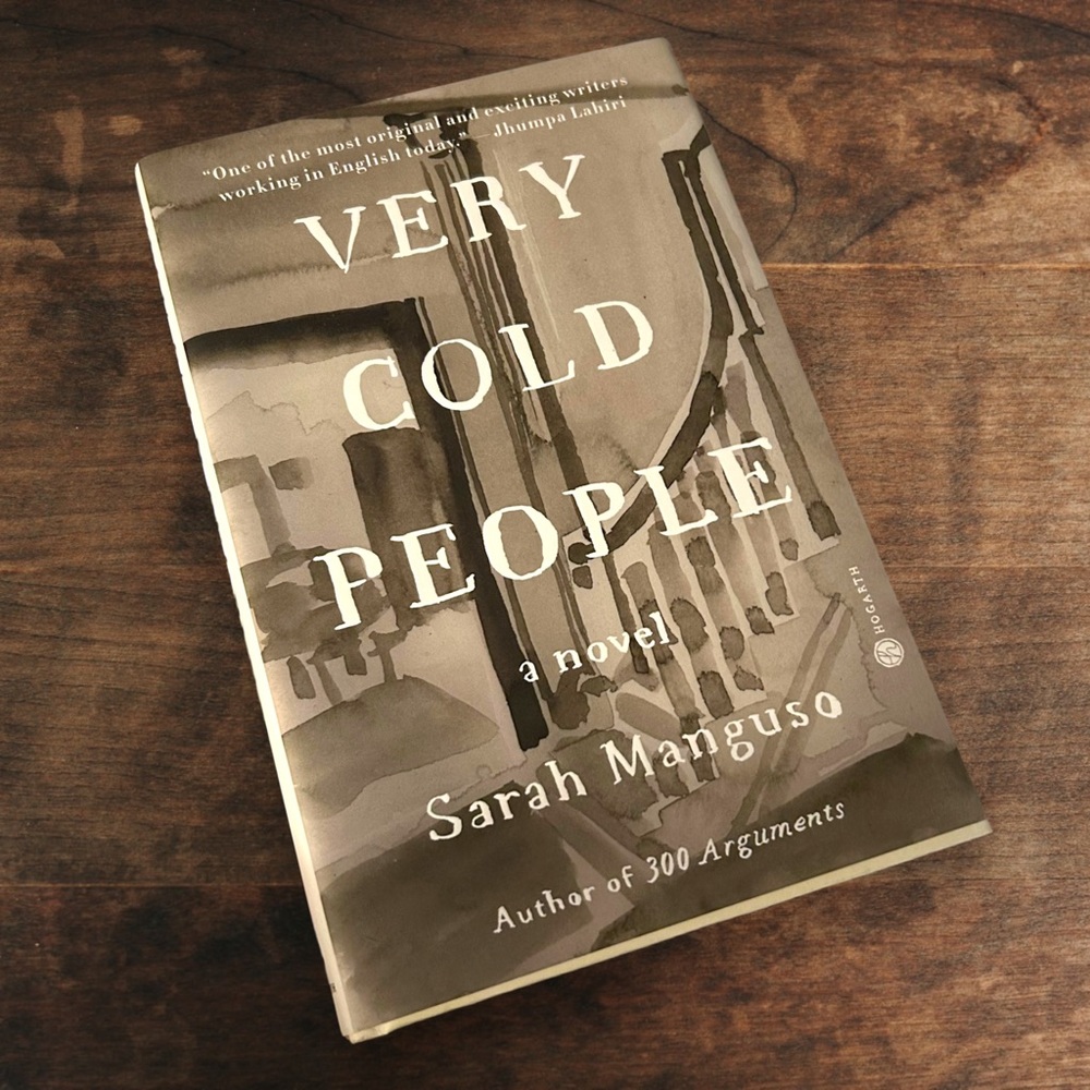 Book Very Cold People A Novel by Sarah Manguso Hardcover First Edition